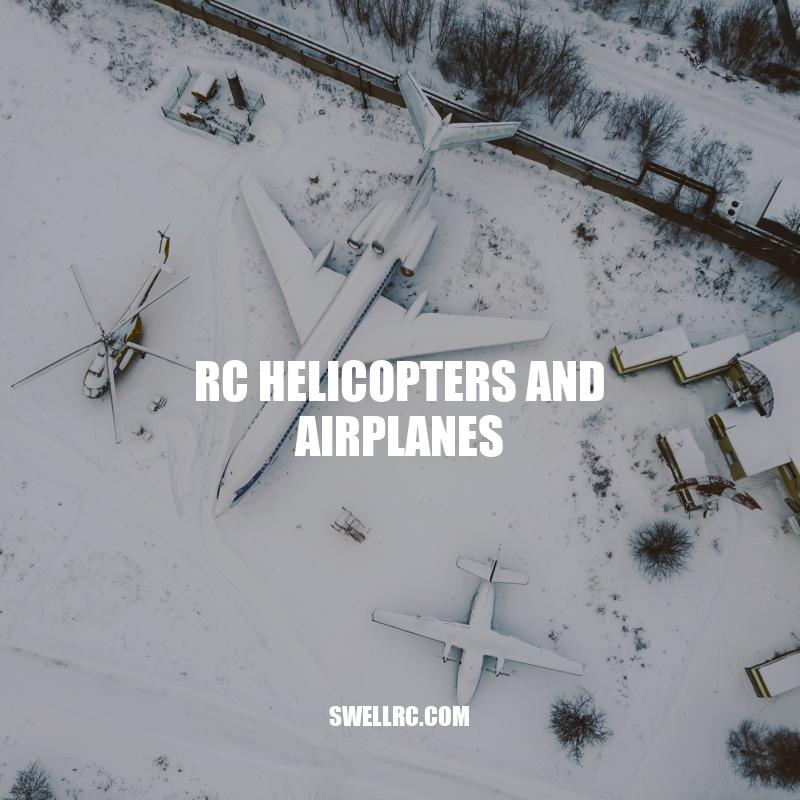 Mastering RC Helicopters and Airplanes: A Beginner's Guide