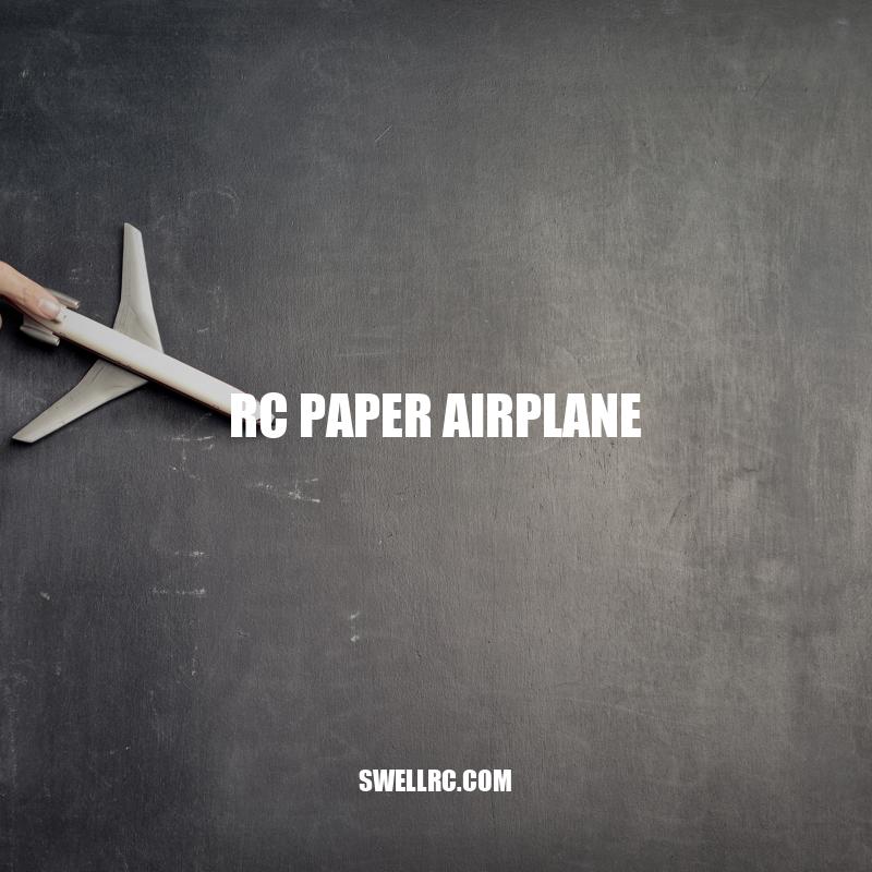 Mastering the Art of RC Paper Airplanes: A Beginner's Guide