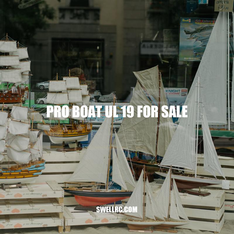 Pro Boat UL 19 for Sale: High-Performance Speed and Thrills on the Water