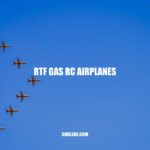 RTF Gas RC Airplanes: The Ultimate Guide