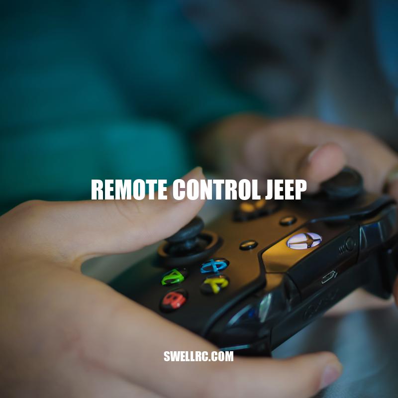 Remote Control Jeeps: A Guide to Choosing and Using.