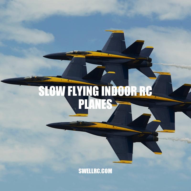 Slow Flying Indoor RC Planes: A Guide to Fun and Easy Flying