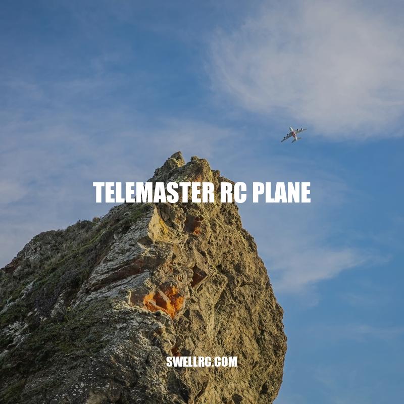 Telemaster RC Plane: A Guide to Features and Performance