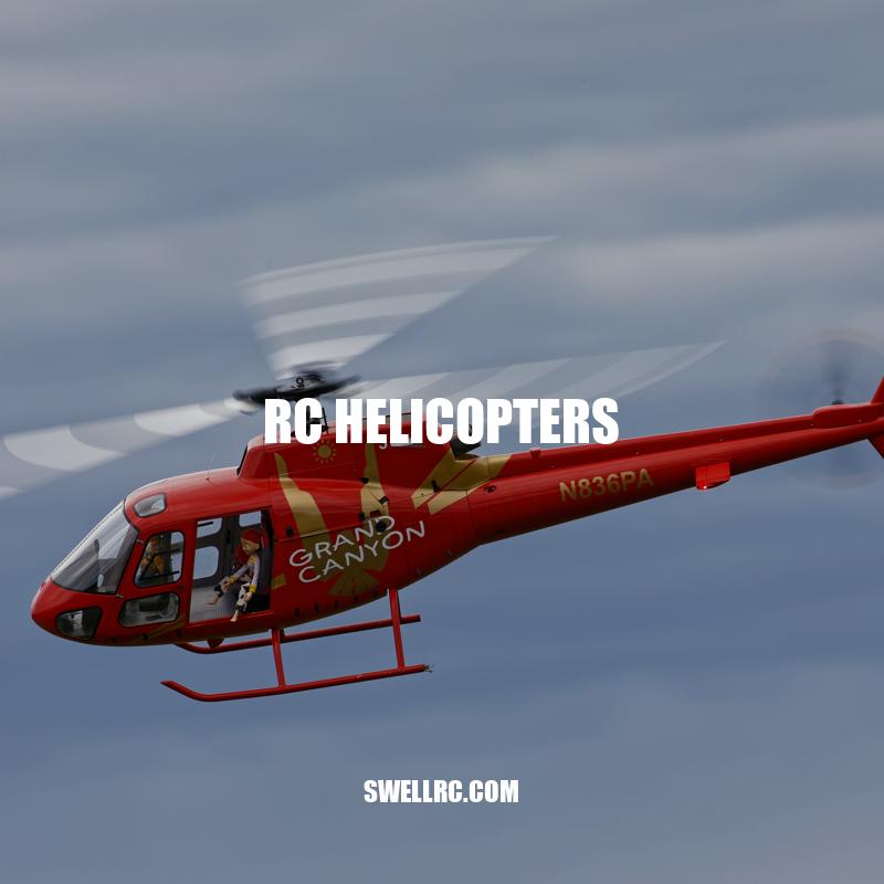 The Beginner's Guide to RC Helicopters: Types, Working, Factors to Consider and Tips for Flying