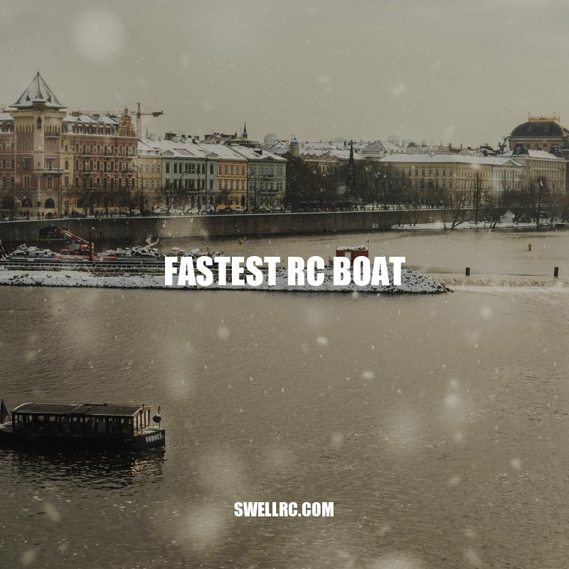 The Fastest RC Boat: Exploring Speed and Design