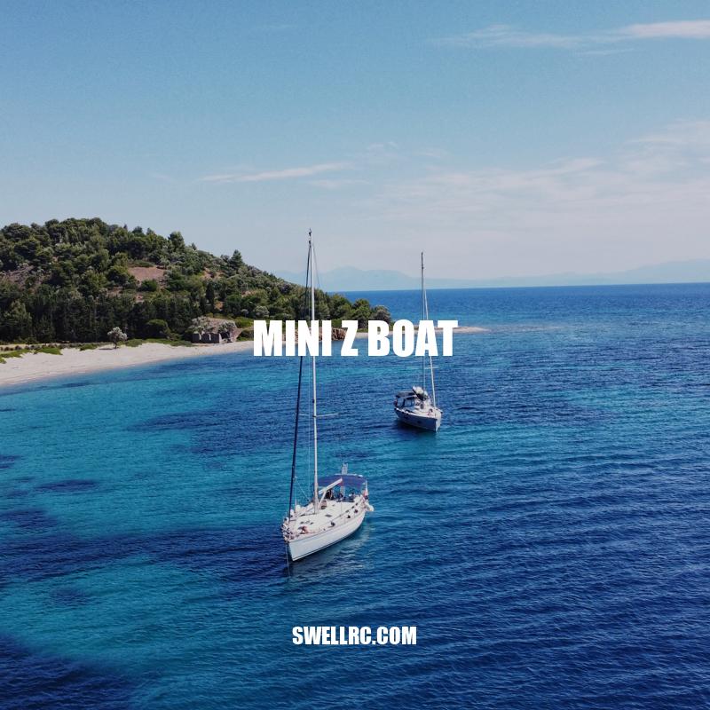 The Mini Z Boat: The Perfect Compact and Lightweight Option for Amateur Boaters