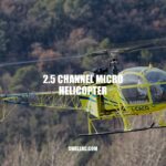 Top 2.5 Channel Micro Helicopters of 2021: A Comprehensive Review