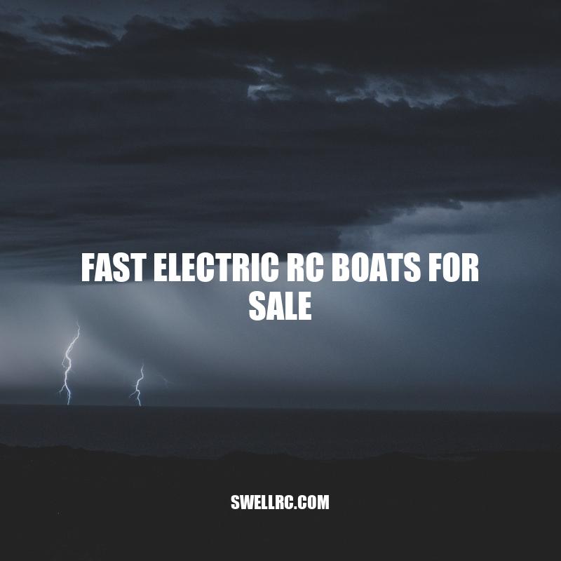 Top Fast Electric RC Boats for Sale
