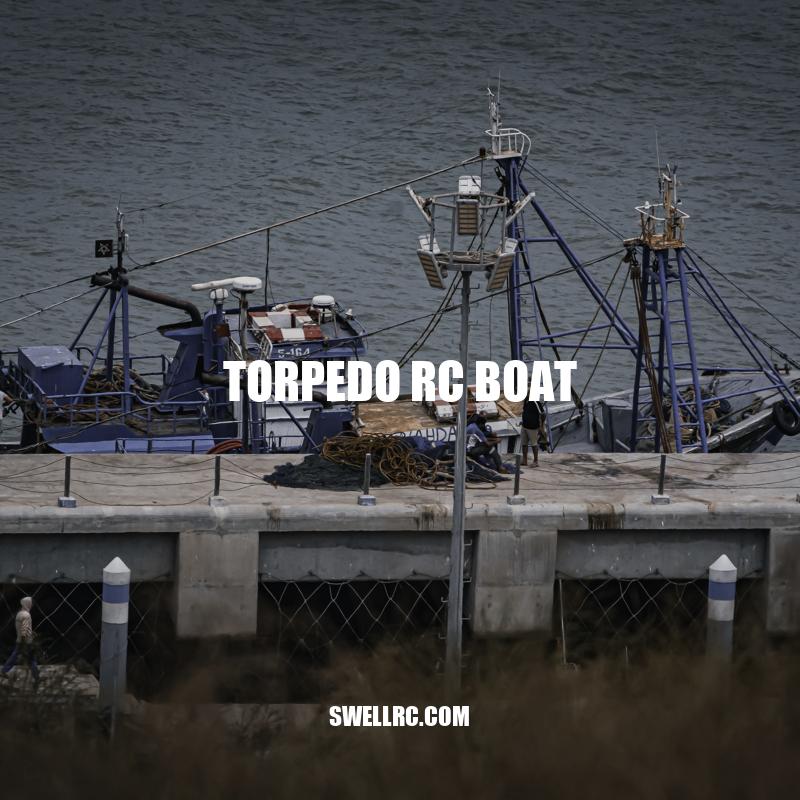 Torpedo RC Boats: Design, Capabilities, and Maintenance