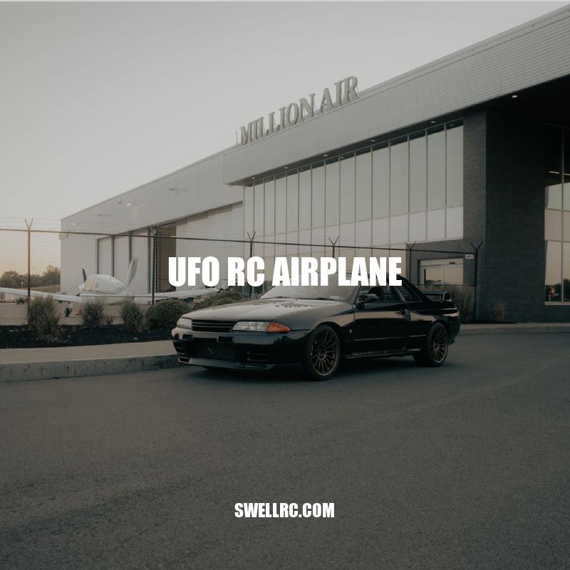 UFO RC Airplane: A Unique and Fun Addition to Your RC Collection.