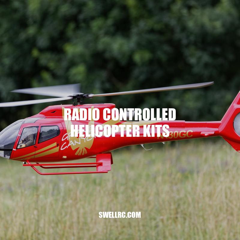 Ultimate Guide to Radio Controlled Helicopter Kits - Swell RC