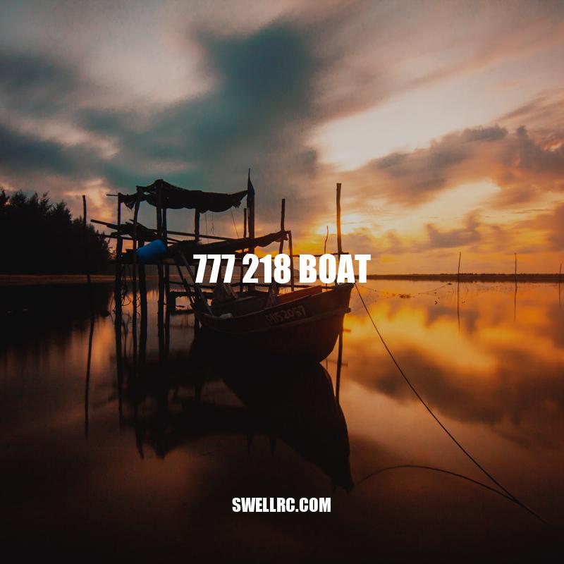 Understanding the 777 218 Boat Tragedy: Importance of Boat Safety