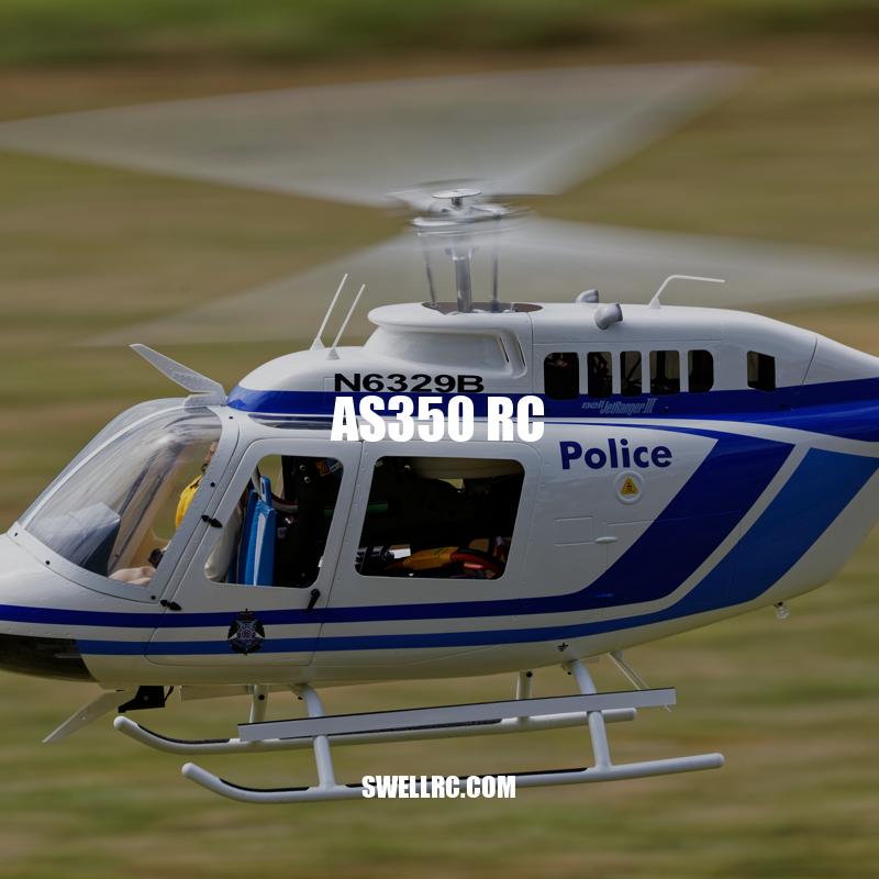 AS350 RC Helicopter - A Guide to History, Features, and Uses