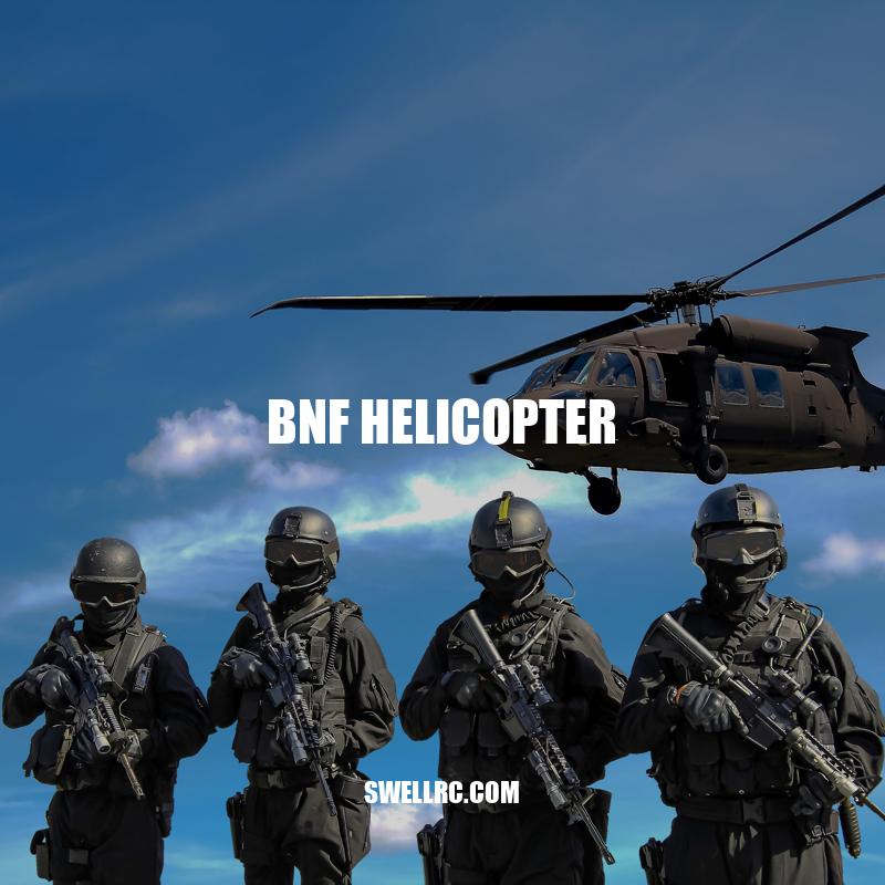 BNF Helicopter: Design, Mechanics, and Maintenance Guide