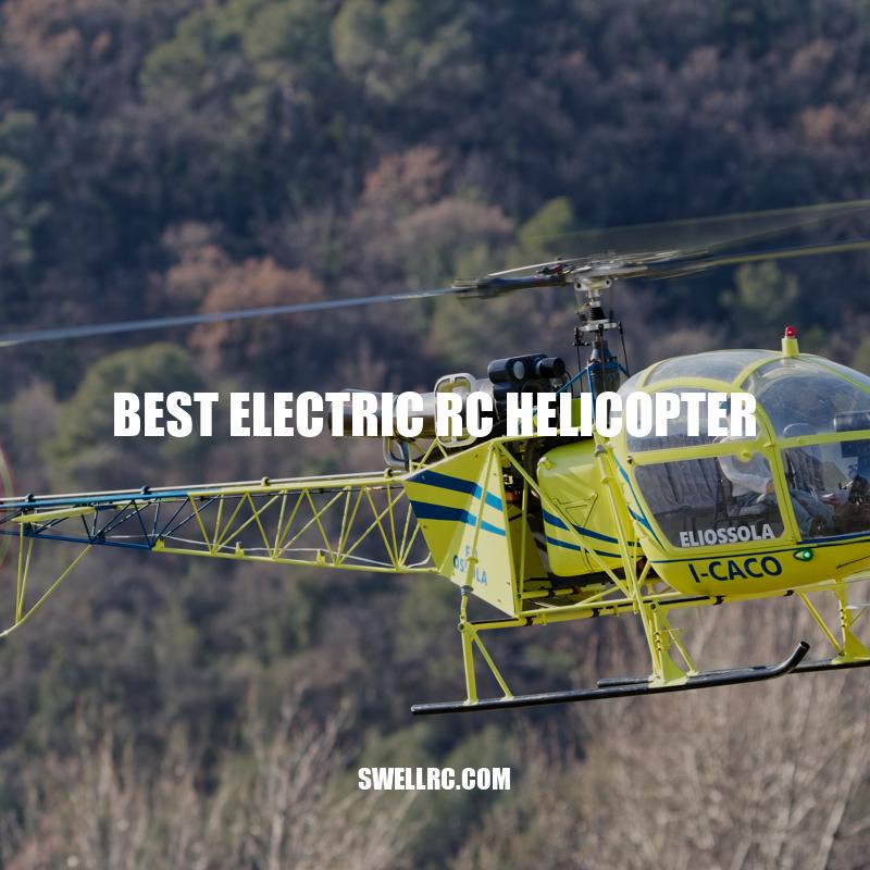 Best Electric RC Helicopters: Top Models for Beginners and Pros