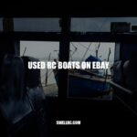 Buying Used RC Boats on eBay: Tips and Benefits