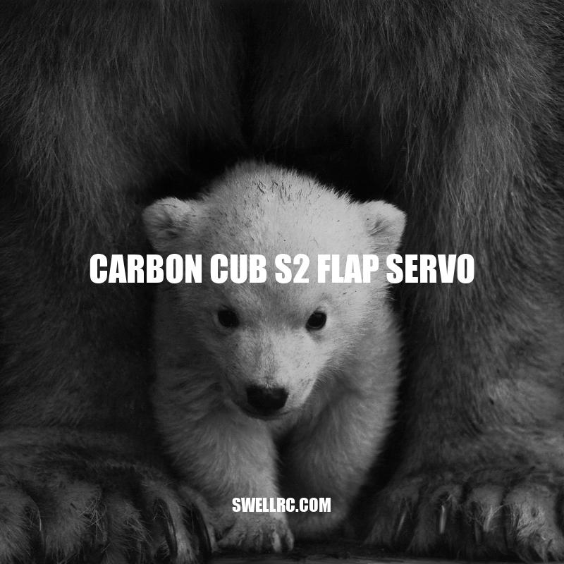 Carbon cub s2 flap servo: a crucial component for aircraft performance