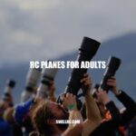 Choosing the Perfect RC Planes for Adults: A Comprehensive Guide