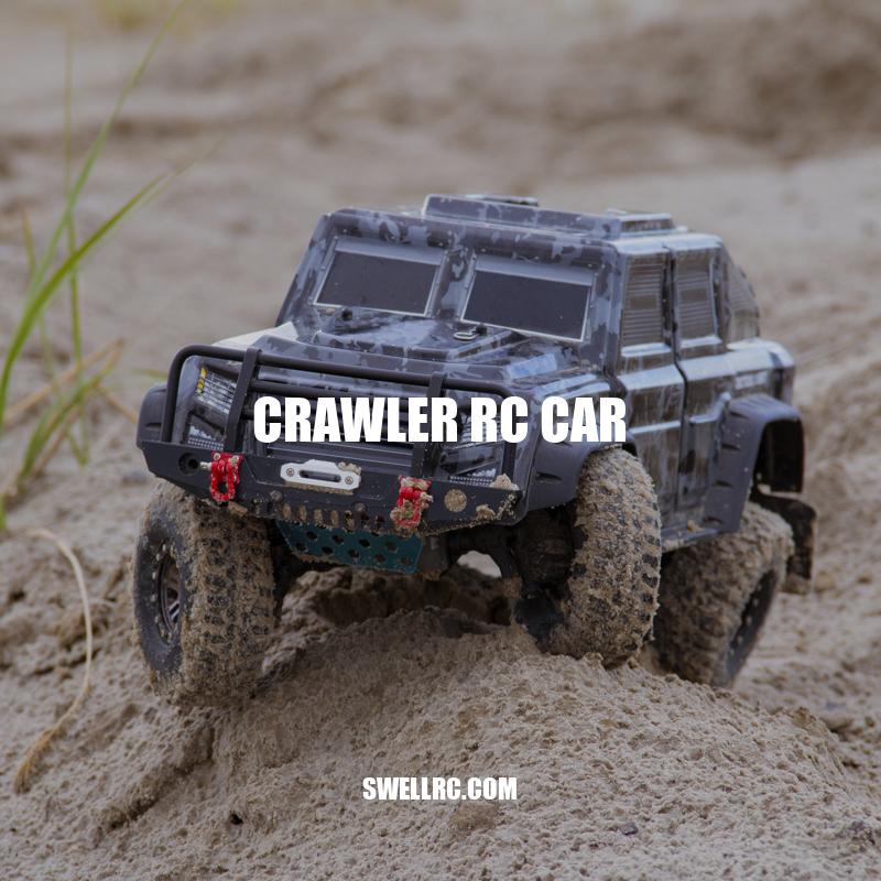 Crawler RC Cars: A Guide to Off-Road Thrills