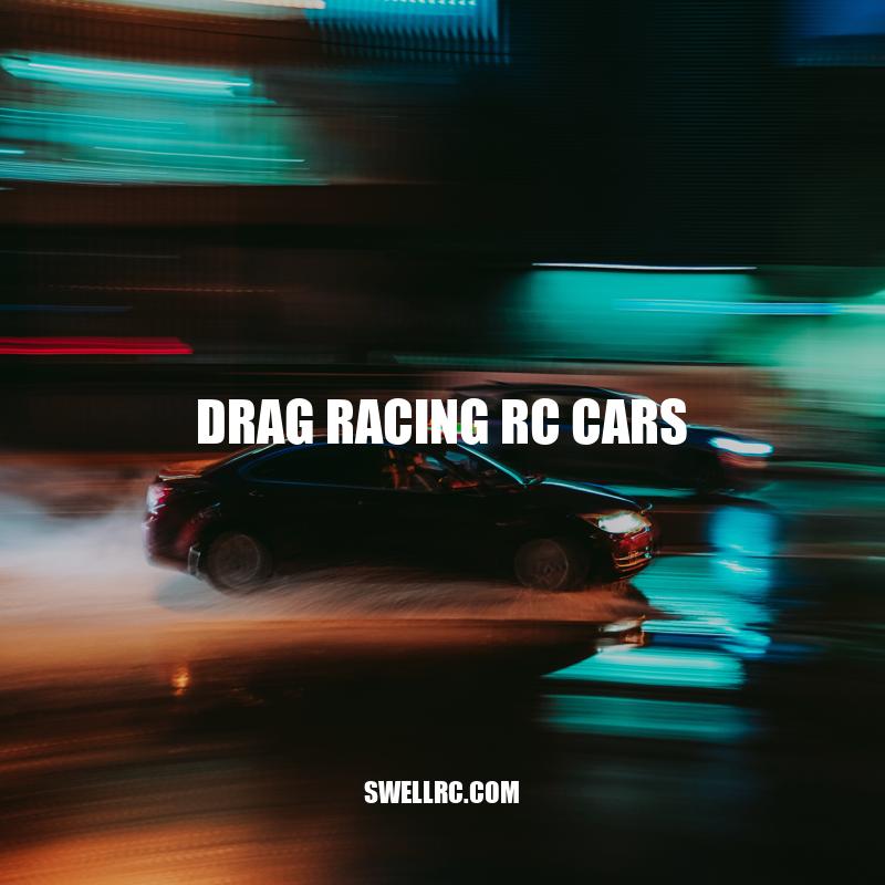 Drag Racing RC Cars: Tips, Mods, and Strategies