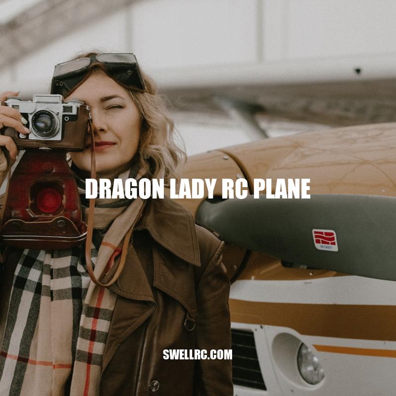 Dragon Lady RC Plane: A High-Flying Hobby Aircraft for Enthusiasts