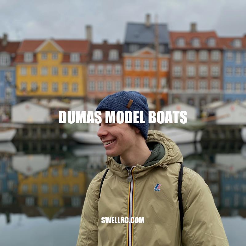 Dumas Model Boats: A Comprehensive Guide to Building, Customizing, and Collecting