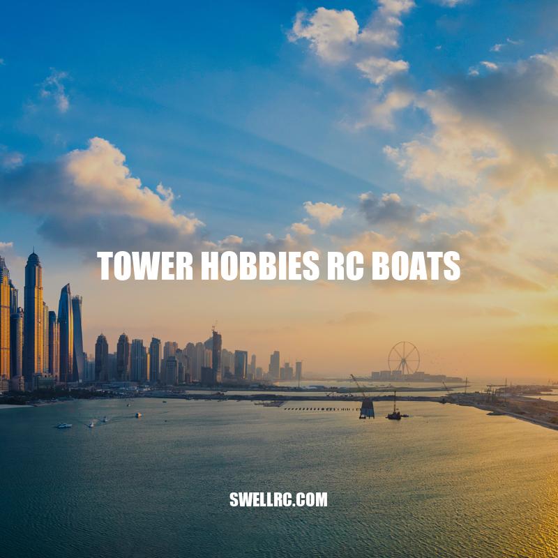 Exploring Tower Hobbies RC Boats: Features and Options