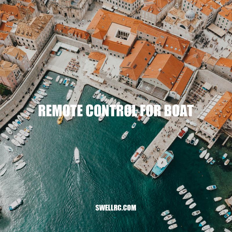 Exploring the Benefits and Applications of Remote Control for Boats