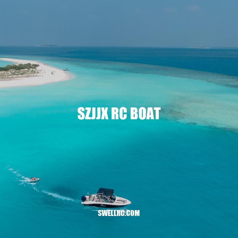 Exploring the Exciting Features of the Szjjx RC Boat