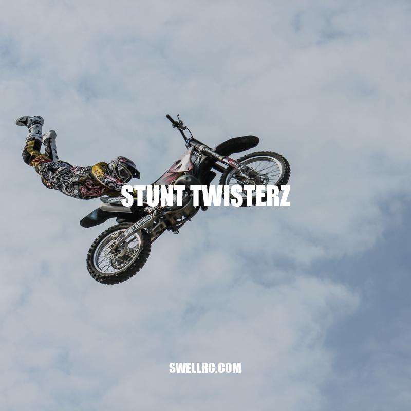 Exploring the Exciting World of Stunt Twisterz: Features, Safety Precautions, and Benefits
