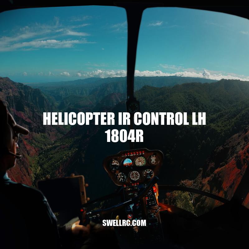Exploring the Helicopter IR Control LH 1804R: Features, Benefits, and Fun Flying Experience