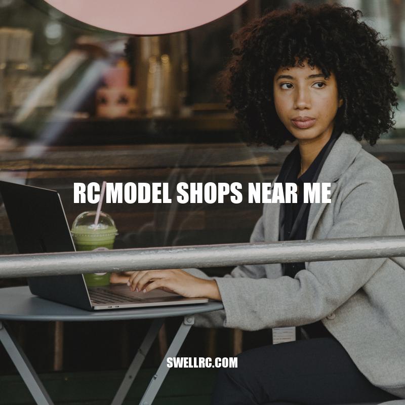 Finding the Best RC Model Shops Near Me