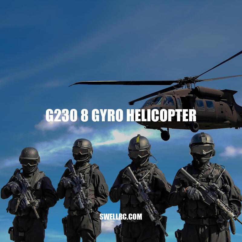 G230 8 Gyro Helicopter: Stable and Affordable RC Helicopter