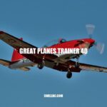 Great Planes Trainer 40: A Beginner-Friendly RC Airplane