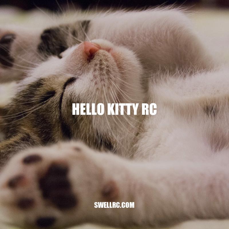 Hello Kitty RC: The Ultimate Guide
