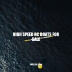 High-Speed RC Boats for Sale: A Guide to Choosing the Best Model