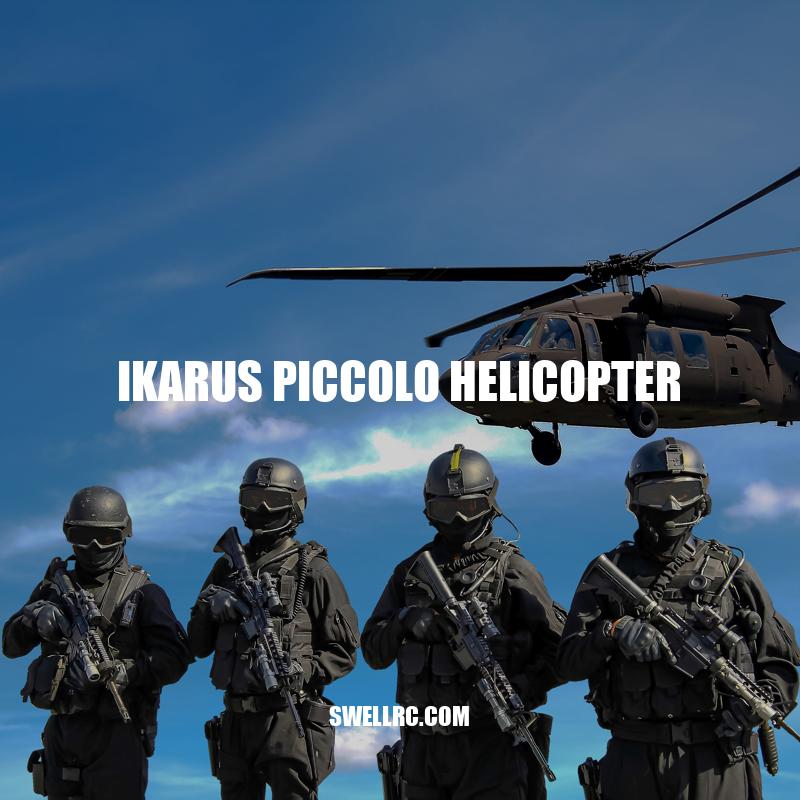Ikarus Piccolo Helicopter: A Beginner's Guide to Flying and Upgrades