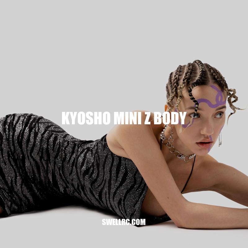 Kyosho Mini Z Body: The Ultimate Miniature Car Racing Kit