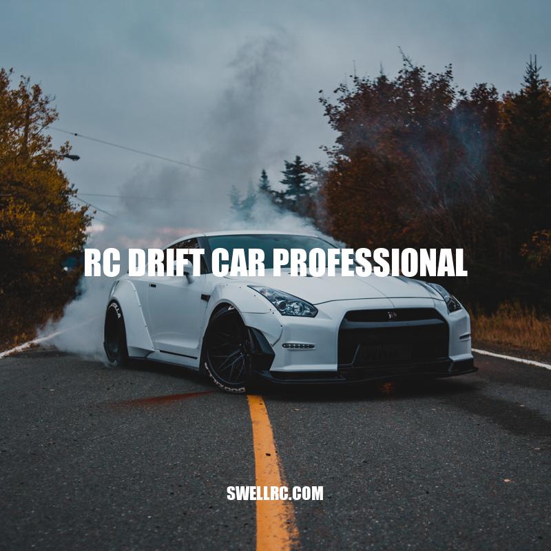 Mastering the Art of RC Drift Car Racing: A Guide to Becoming a Professional