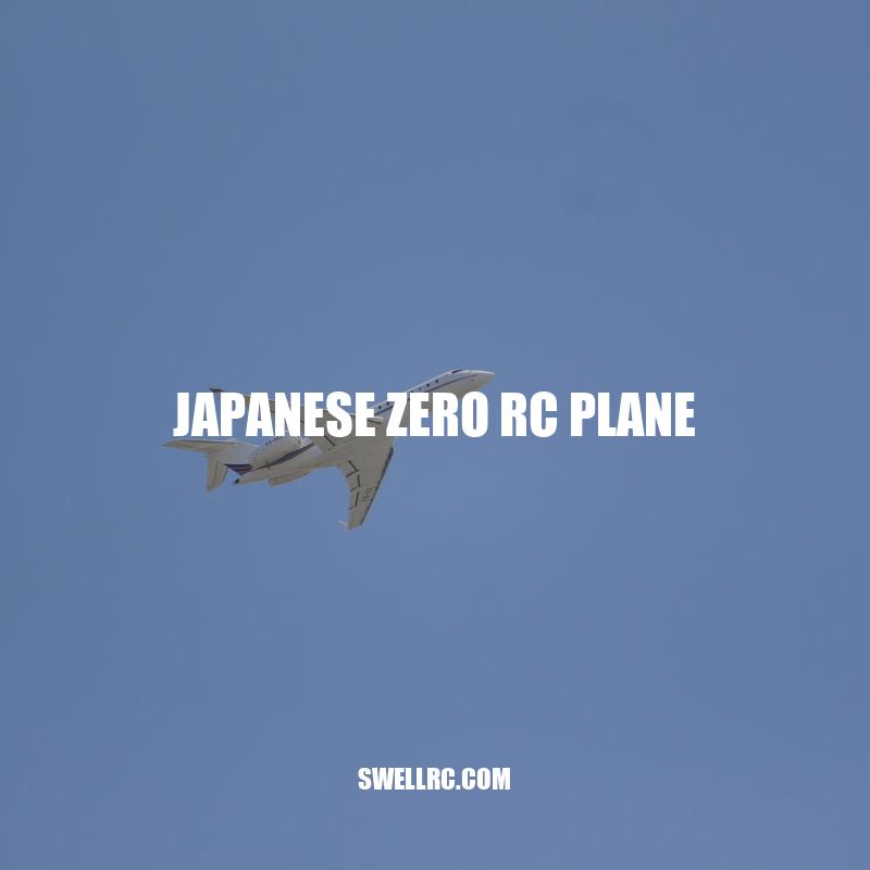 Mastering the Japanese Zero RC Plane: Tips and Tricks for High-Performance Flying