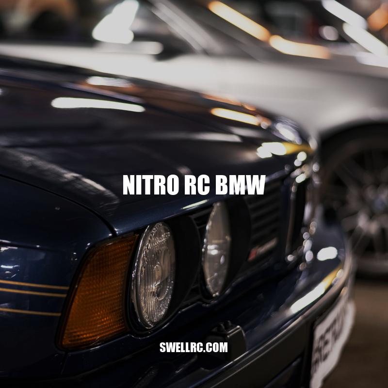 Nitro RC BMW: The Ultimate Toy for Car Enthusiasts