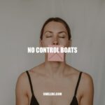 No Control Boats: The Ultimate Guide to Fun and Safe Boating