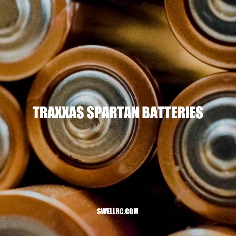 Power Up Your Traxxas Spartan with the Best Batteries