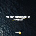 Pro Boat Stealthwake 23: Impressive Top Speed and Performance on Water