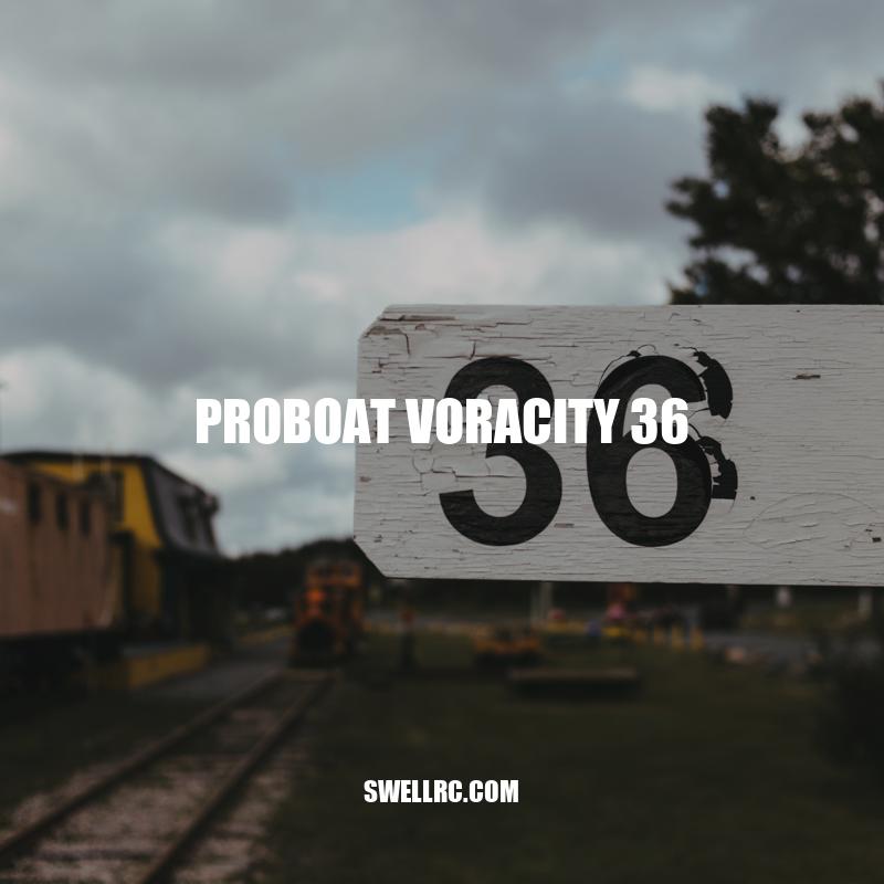 Proboat Voracity 36: The Ultimate High-Performance RC Boat