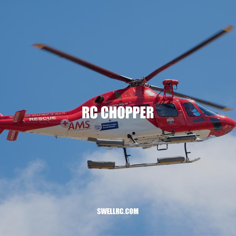 RC Choppers: The Ultimate Guide for Beginners and Advanced Users