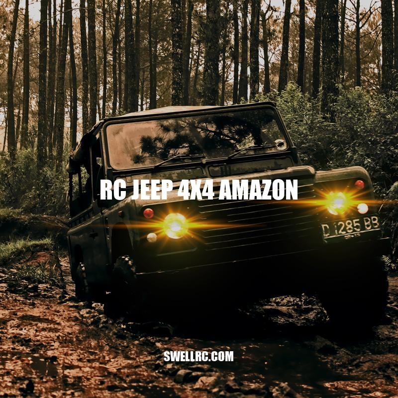 RC Jeep 4x4 Amazon: The Ultimate Off-Road Adventure Vehicle