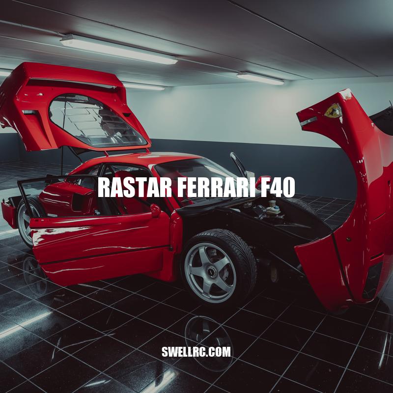 Rastar Ferrari F40 Review: A High-Performance Remote Control Car