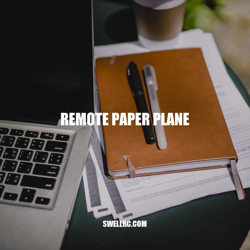 Remote Paper Planes: Tips for Making and Flying