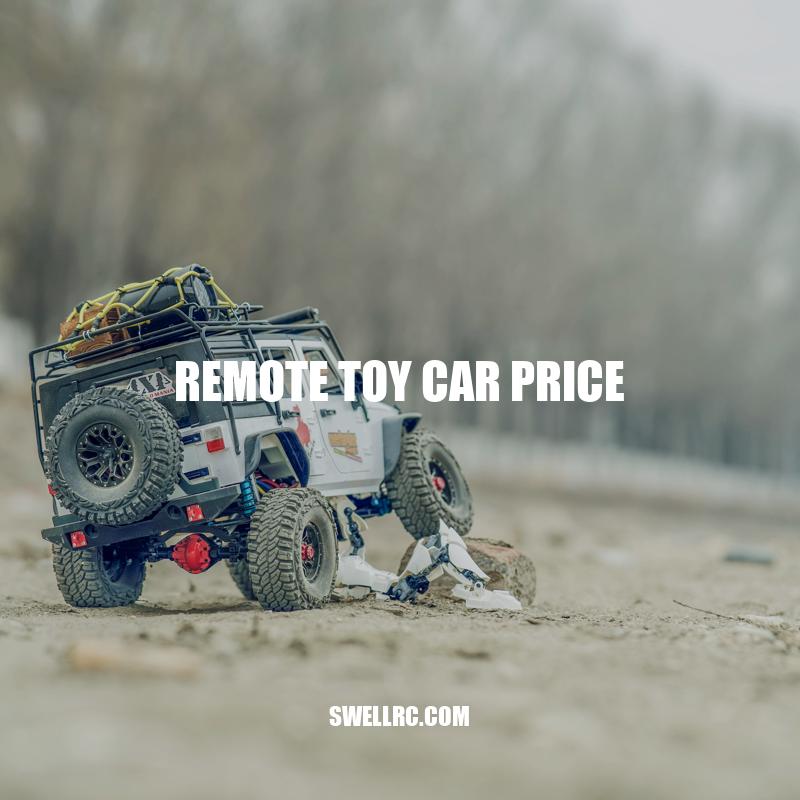 Remote Toy Car Prices: Factors That Affect the Cost